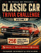 Classic Car Trivia Challenge: 250 Large-Print Multiple-Choice Questions for Car Enthusiasts - Muscle Cars, Classic American Cars, Sports Cars & Automo by The Puzzle Guy