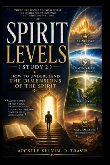 Spirit Levels ( Study 2 ): How to Understand the Dimensions of the Spirit by Prophetess Gloria Shamang, Prophet Saviour Kosi, Prpphet Haniel Chizi