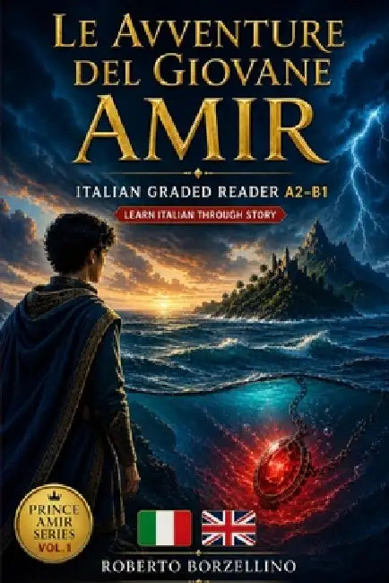 Le Avventure del Giovane Amir: Italian Graded Reader A2-B1 Prince Amir Series Vol. 1 by Roberto Borzellino