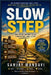 Slow Step: Win Big by Moving Calm, Consistent and Clear by Sanjay Mandavi