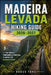 Madeira Levada Hiking Guide 2026-2027: 3-7 Day Routes, Itineraries & Practical Planning for Beginner Hikers by Kross Toks