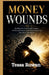 Money Wounds: Healing the Emotional Trauma, Childhood Shame, and Hidden Patterns That Keep You Broke by Yunexx Yunexx, Tessa Rowan