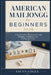 American Mah Jongg for Beginners 2026: A Gentle Path to Reading the Card, Building Confidence, and Playing with Ease by Yavyn Colex