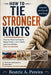 How to Tie Stronger Knots: Step-by-step coaching for square knots, lark's heads, and clove hitches by Beatriz A. Pereira