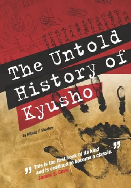 The Untold History of Kyusho by Nikolaj F. Skarbye