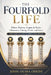 The Fourfold Life: Ethos, Kairos, Logos & Karis: Character, Timing, Truth, and Grace The Four Pillars of Impactful Living by John Ouma Odede