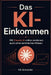 Das KI-Einkommen: Mit Claude AI online verdienen, auch ohne technisches Wissen by Vik Schneider