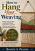 How to Hang Your Weaving: Friendly coaching on weight distribution, hardware selection, and balance points by Beatriz A. Pereira