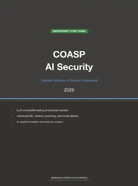 EC-Council COASP Exam Study Guide 2026: Certified Offensive AI Security Professional: Complete Exam Prep with Practice Questions, Detailed Explanation by Meridian Certification Press