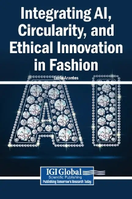 Integrating AI, Circularity, and Ethical Innovation in Fashion by Luzia Arantes
