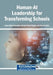 Human-AI Leadership for Transforming Schools by Asma Khaleel Abdallah, Ahmed Khaleel Akaabi, Markus Talvio