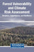 Forest Vulnerability and Climate Risk Assessment: Dynamics, Disturbances, and Resilience by Said Moukrim, Said Lahssini