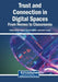 Trust and Connection in Digital Spaces: From Homes to Classrooms by Ruqia Safdar Bajwa, Sarwat Sultan, Asma Yunus