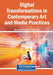 Digital Transformations in Contemporary Art and Media Practices by Murat Han Er, Basri Gençcelep