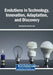 Evolutions in Technology, Innovation, Adaptation, and Discovery by Darrell Norman Burrell