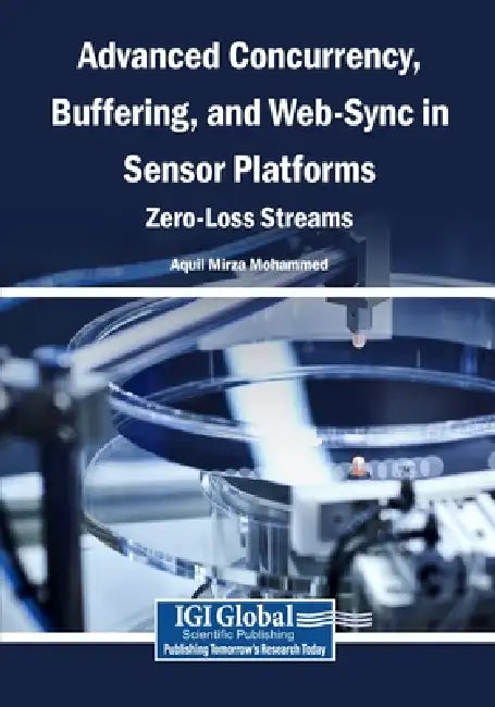 Advanced Concurrency, Buffering, and Web-Sync in Sensor Platforms: Zero-Loss Streams by Aquil Mirza Mohammed