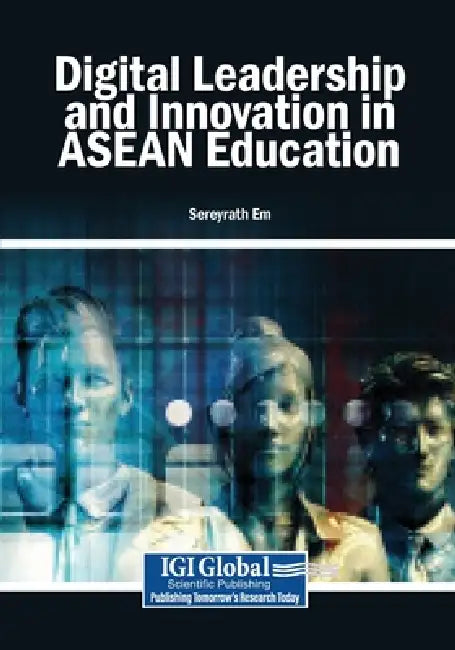 Digital Leadership and Innovation in ASEAN Education by Sereyrath Em