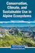 Conservation, Climate, and Sustainable Use in Alpine Ecosystems by Muhammad Nauman Khan