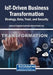 IoT-Driven Business Transformation: Strategy, Data, Trust, and Security by Johanna Pangeiko Nautwima, Asa Romeo Asa
