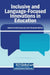 Inclusive and Language-Focused Innovations in Education by Antonio Cortijo Ocaña, Javier Fernández-Molina