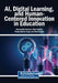 AI, Digital Learning, and Human-Centered Innovation in Education by Alessandro Ferrazza, Vipin Nadda, Pankaj Kumar Tyagi