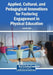 Applied, Cultural, and Pedagogical Innovations for Fostering Engagement in Physical Education by Joseph Lobo