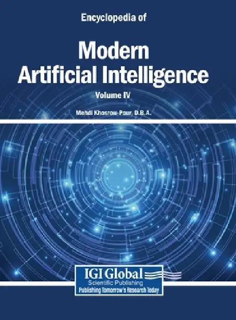 Encyclopedia of Modern Artificial Intelligence VOL 4 by D. B. a. Mehdi Khosrow-Pour