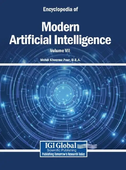 Encyclopedia of Modern Artificial Intelligence VOL 7 by D. B. a. Mehdi Khosrow-Pour