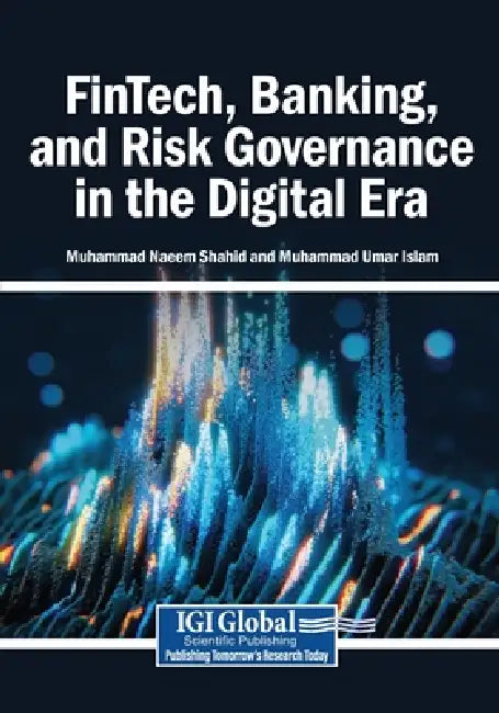 FinTech, Banking, and Risk Governance in the Digital Era by Muhammad Naeem Shahid, Muhammad Umar Islam