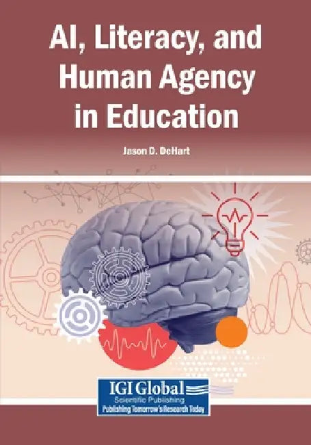 AI, Literacy, and Human Agency in Education by Jason D. Dehart