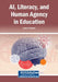 AI, Literacy, and Human Agency in Education by Jason D. Dehart