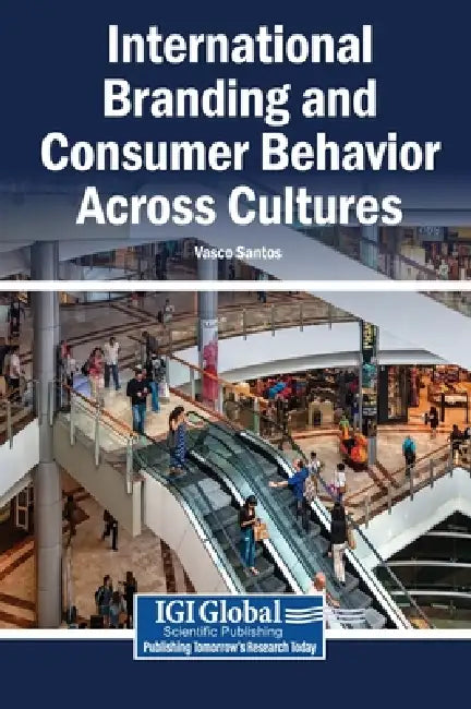 International Branding and Consumer Behavior Across Cultures by Vasco Santos
