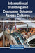 International Branding and Consumer Behavior Across Cultures by Vasco Santos