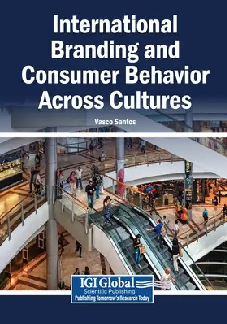 International Branding and Consumer Behavior Across Cultures by Vasco Santos