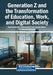 Generation Z and the Transformation of Education, Work, and Digital Society by Saad Boulahnane, Mohammed Hirchi, Hanane Allioui