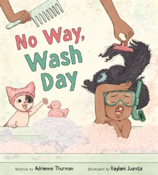 No Way, Wash Day by Adrienne Thurman, Kaylani Juanita