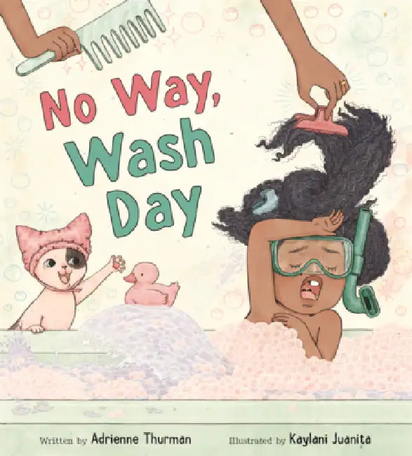 No Way, Wash Day by Adrienne Thurman, Kaylani Juanita