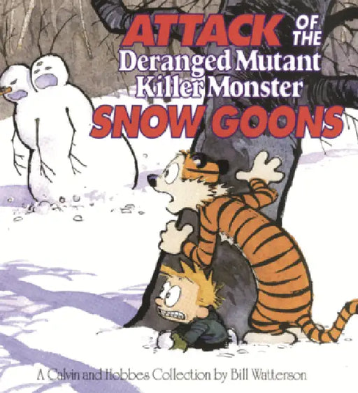 Attack of the Deranged Mutant Killer Monster Snow Goons by Bill Watterson