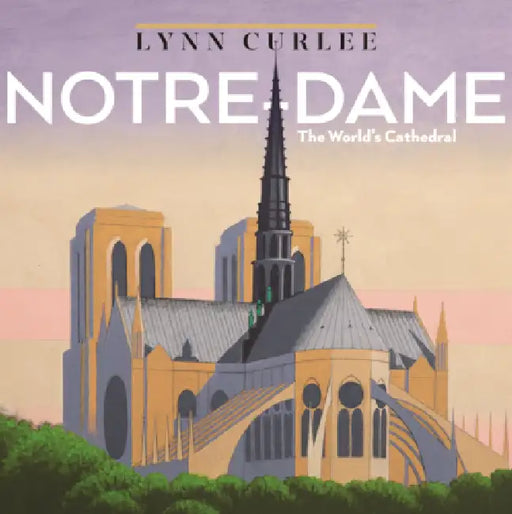 Notre Dame by Lynn Curlee, Lynn Curlee