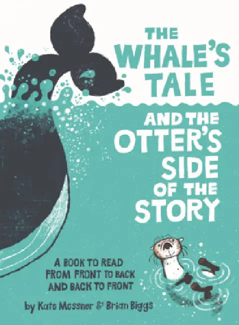 Whale's Tale and the Otter's Side of the Story by Kate Messner, Brian Biggs