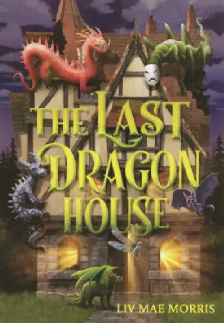 Last Dragon House by Liv Mae Morris