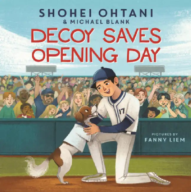 Decoy Saves Opening Day by Shohei Ohtani, Michael Blank, Fanny Liem