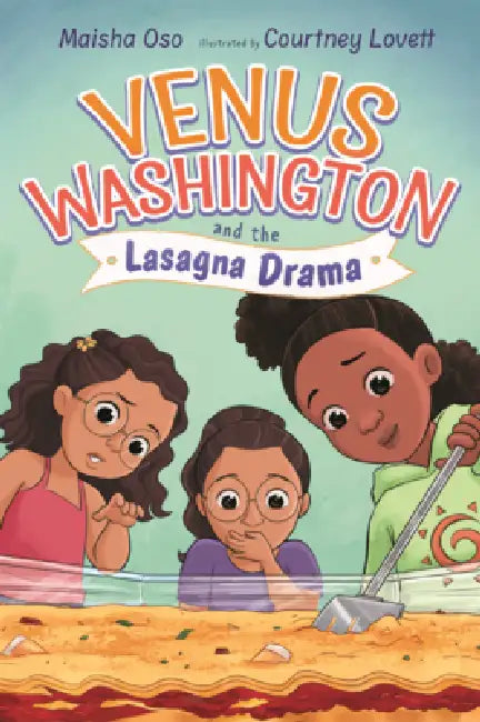 Venus Washington and the Lasagna Drama by Maisha Oso, Courtney Lovett