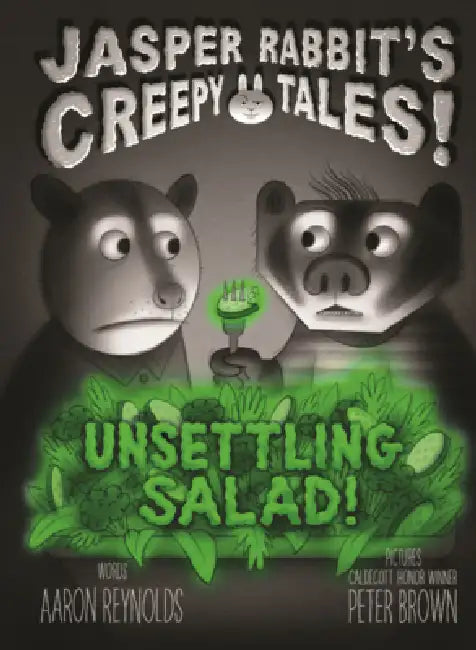 Unsettling Salad! by Aaron Reynolds, Peter Brown