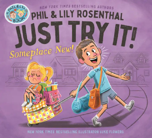 Just Try It! Someplace New! by Phil Rosenthal, Lily Rosenthal, Luke Flowers