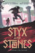 Styx and Stones by Gary D. Schmidt, Ron Koertge