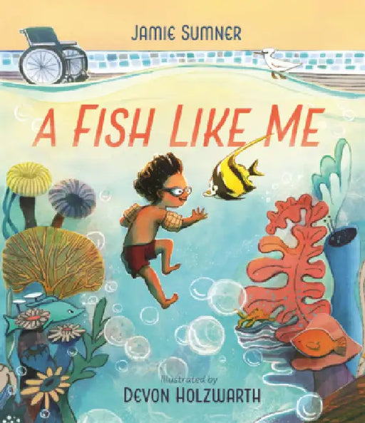 Fish Like Me by Jamie Sumner, Devon Holzwarth