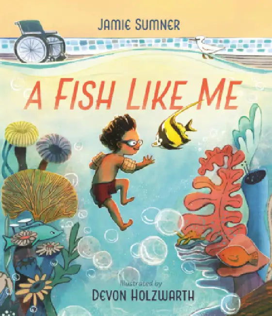 Fish Like Me by Jamie Sumner, Devon Holzwarth