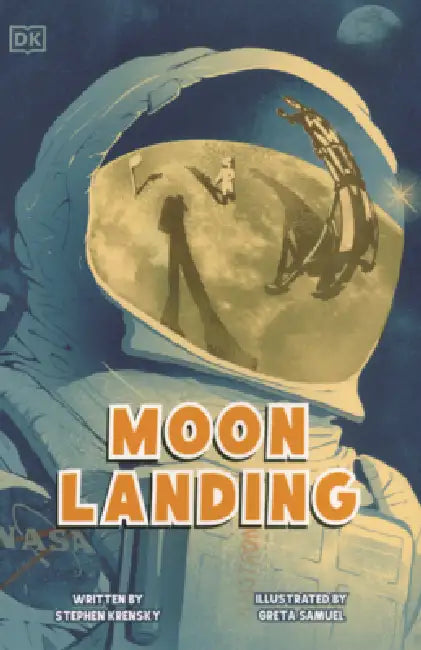 Moon Landing: The Incredible Story of the Apollo 11 Mission by Stephen Krensky