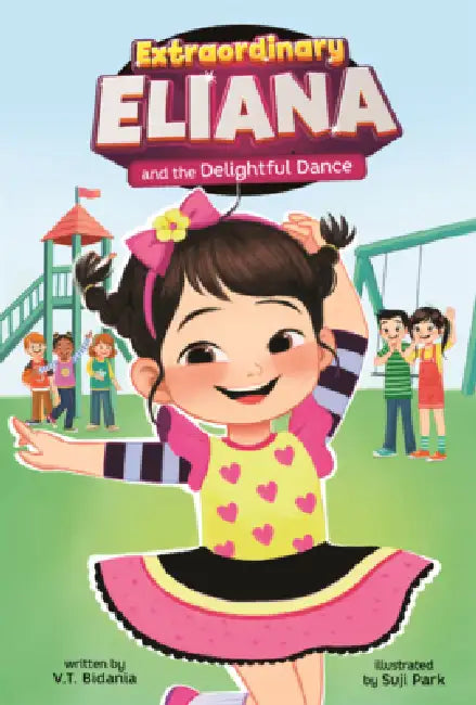 Extraordinary Eliana and the Delightful Dance by V. T. Bidania, Suji Park